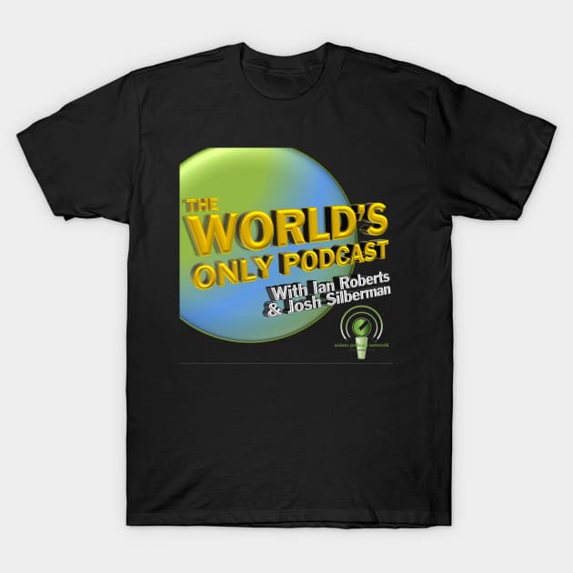 The World's Only Podcast T-Shirt by Swift Art